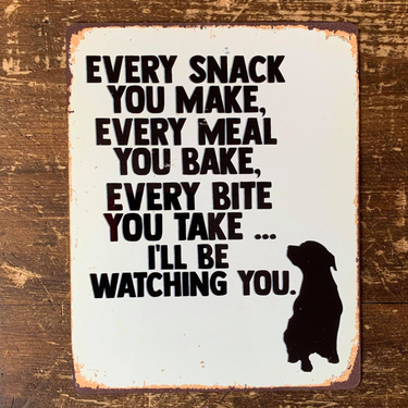 Every Snack Meal Make I'll Be Watching Metal Sign